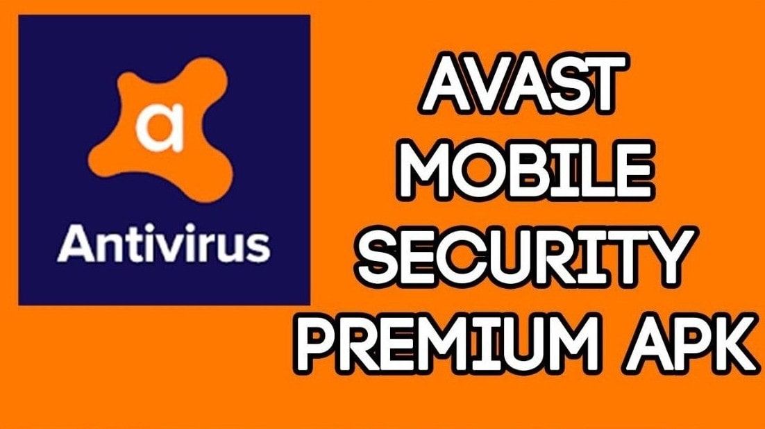 Download Avast Premium Mobile APK Free the Latest Version 2021